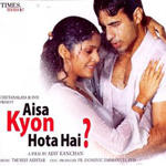 Aisa Kyon Hota Hai (2006) Mp3 Songs
